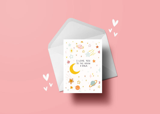 I love you to the moon and back -  A6 Card