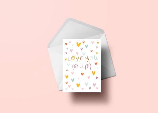 Love You Mum - Mother's Day - A6 card